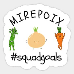 Mirepoix #squadgoals Sticker